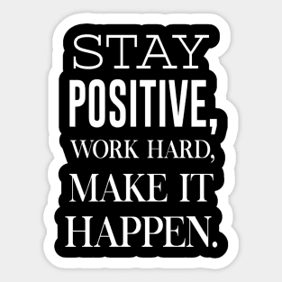 Stay positive. Positive message Sticker